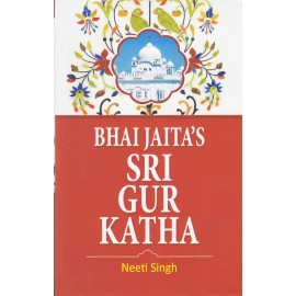 Bhai Jaita’s Sri Gur Katha