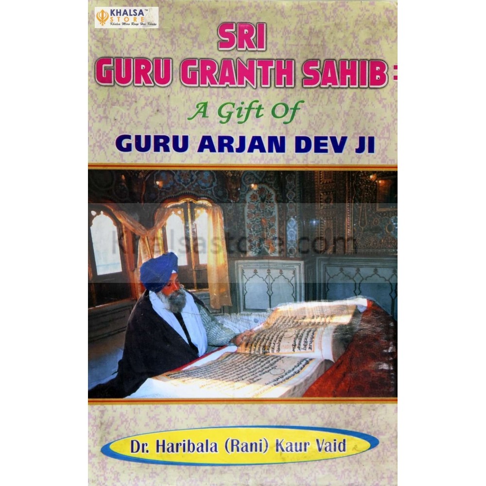  Sri Guru Granth Sahib A Gift of Guru Arjan Dev Ji