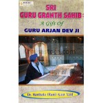  Sri Guru Granth Sahib A Gift of Guru Arjan Dev Ji
