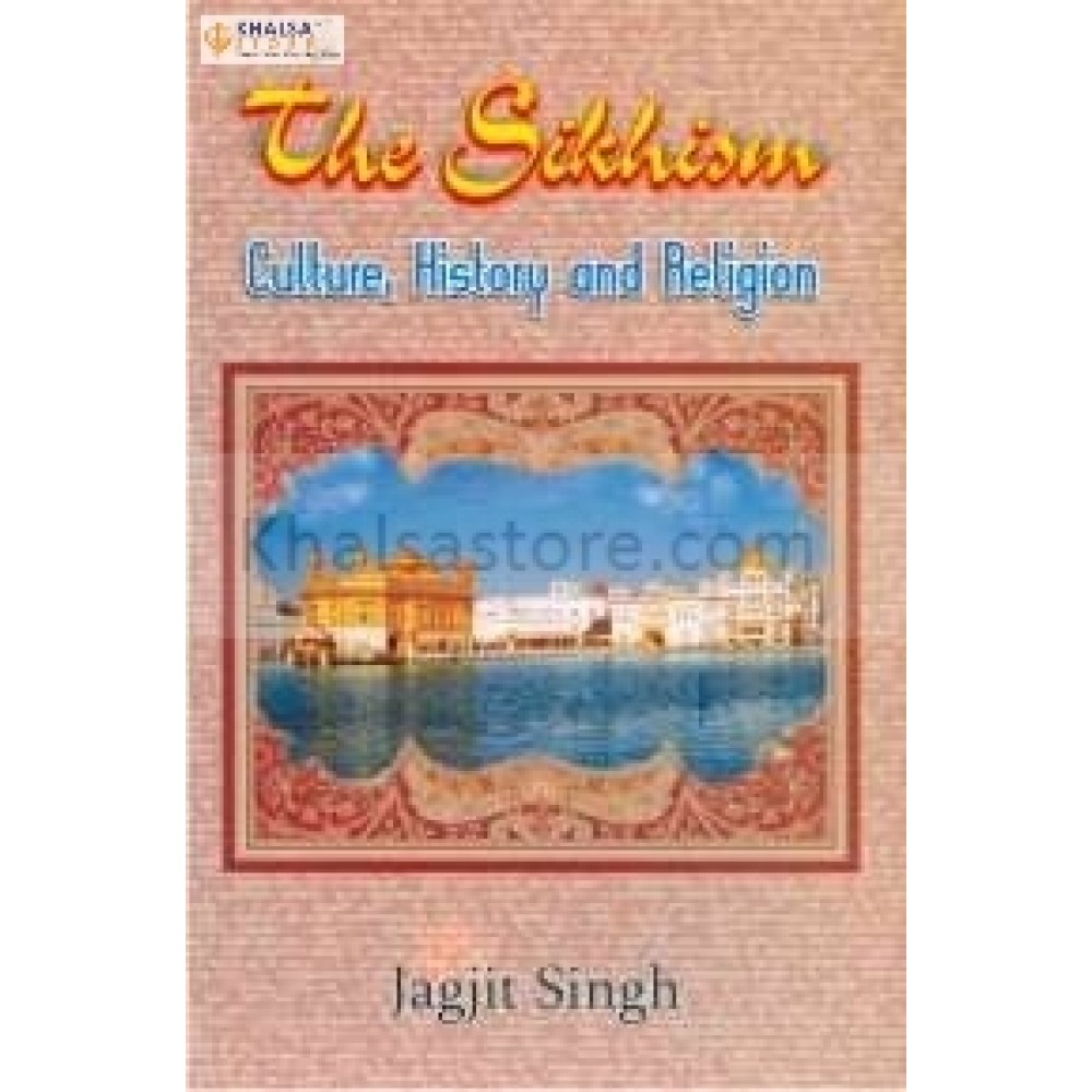 The sikhism culture history and religion