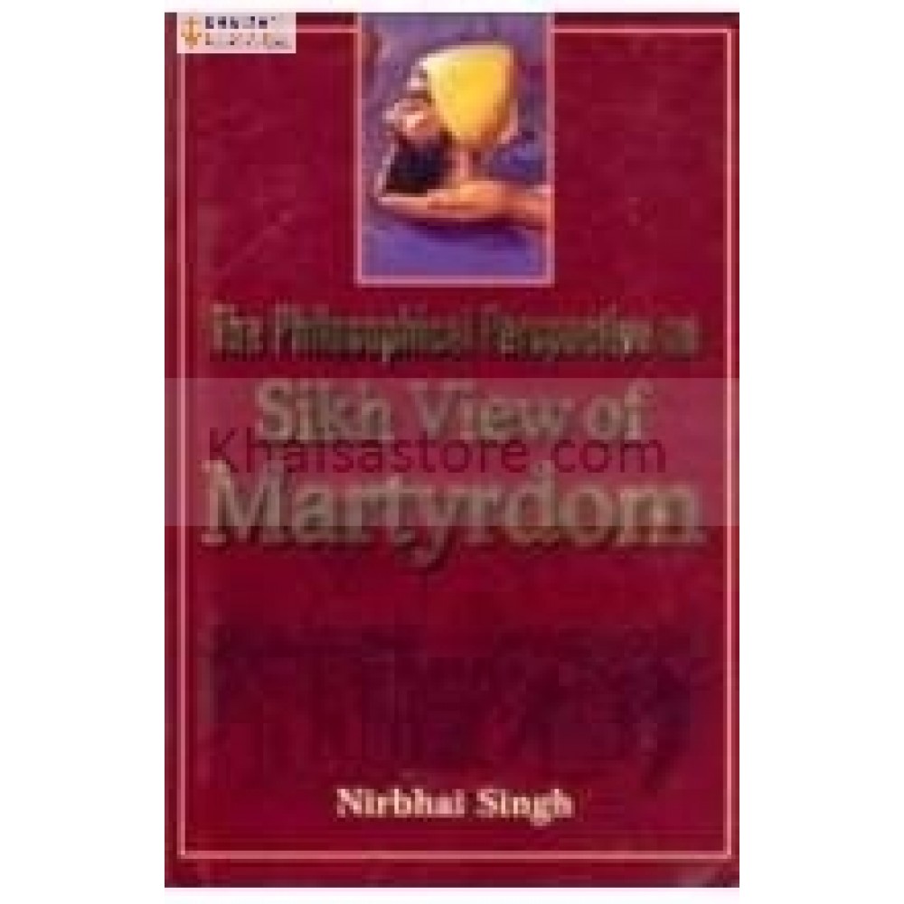 The philosophical perspective on sikh view of martyrdom