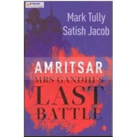 Amritsar: Mrs Gandhi's Last Battle