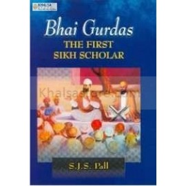Bhai gurdas ji the first sikh scholar